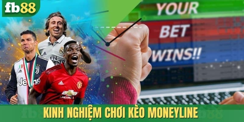 Kinh nghiệm chơi kèo moneyline
