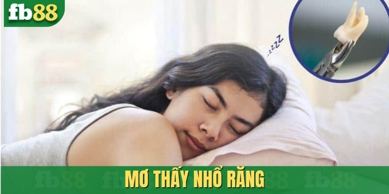 Mơ thấy nhổ răng